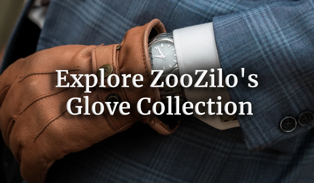 Glove Collection Showcase: Warmth Meets Elegance at Zoozilo